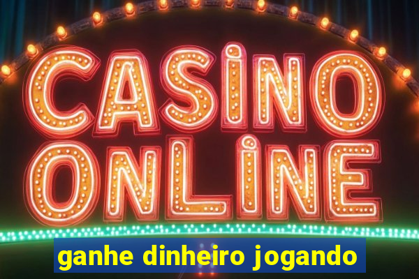 ganhe dinheiro jogando